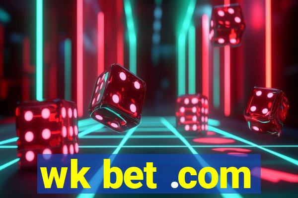wk bet .com